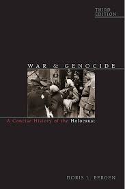 Book Review: Bergen, Doris L. War & Genocide: A Concise History of the Holocaust, 3rd&nbsp;Ed.